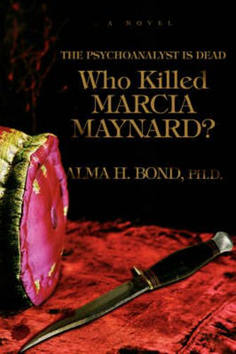 Cover image for Who Killed Marcia Maynard?: The Psychoanalyst Is Dead