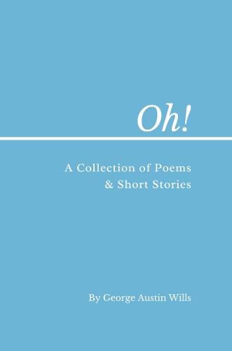 Cover image for Oh!: A Collection of Poems and Short Stories