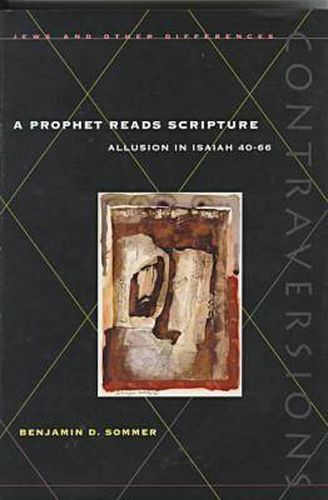 Cover image for A Prophet Reads Scripture: Allusion in Isaiah 40-66