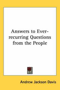 Cover image for Answers to Ever-Recurring Questions from the People