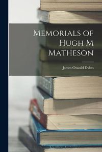 Cover image for Memorials of Hugh M Matheson