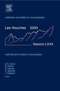 Cover image for Methods and Models in Neurophysics: Lecture Notes of the Les Houches Summer School 2003