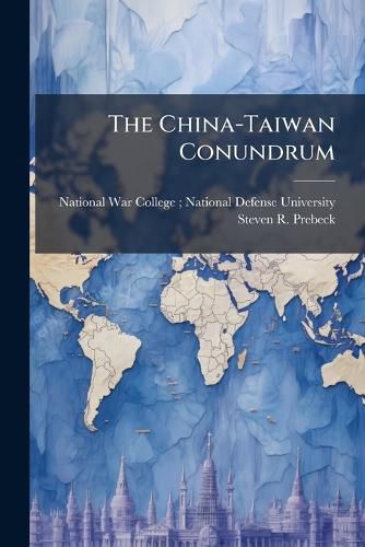 Cover image for The China-Taiwan Conundrum