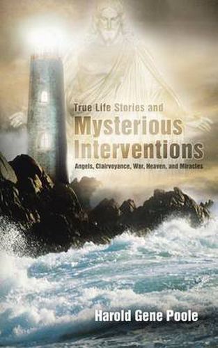 Cover image for True Life Stories and Mysterious Interventions: True Life Stories and Mysterious Interventions