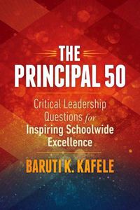 Cover image for The Principal 50: Critical Leadership Questions for Inspiring Schoolwide Excellence