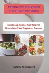 Cover image for Pregnancy Cookbook for First Time Moms