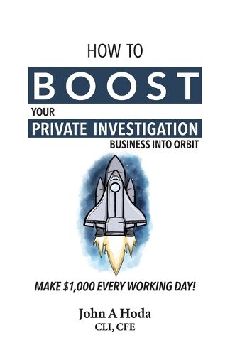 Cover image for How To Boost Your Private Investigation Business: Make $1,000 Every Working Day!