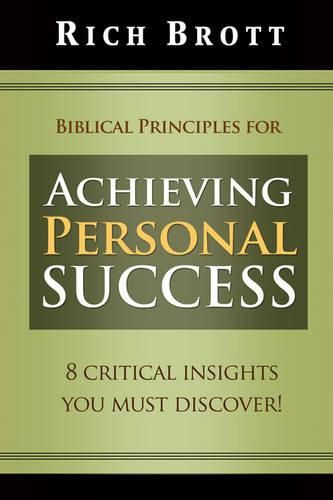 Cover image for Biblical Principles for Achieving Personal Success: 8 Critical Insights You Must Discover!