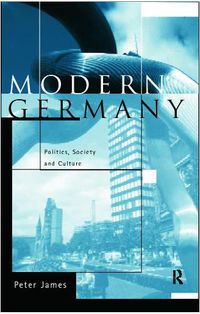 Cover image for Modern Germany: Politics, society and culture