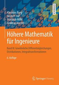 Cover image for Hoehere Mathematik fur Ingenieure: Band III: Gewoehnliche Differentialgleichungen, Distributionen, Integraltransformationen