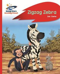 Cover image for Reading Planet - Zigzag Zebra - Red B: Rocket Phonics