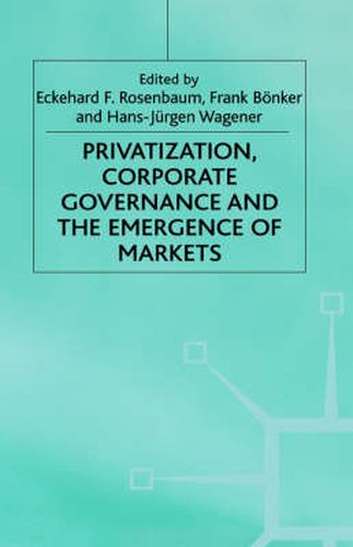 Cover image for Privatization, Corporate Governance and the Emergence of Markets