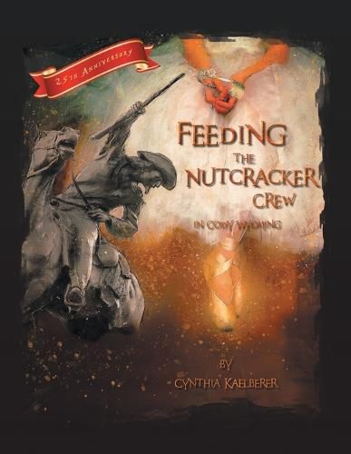 Cover image for Feeding the Nutcracker Crew in Cody, Wyoming