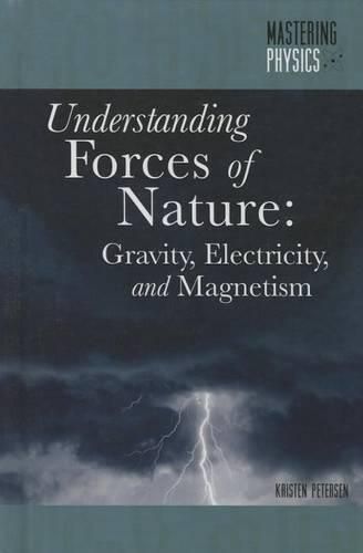 Cover image for Understanding Forces of Nature: Gravity, Electricity, and Magnetism