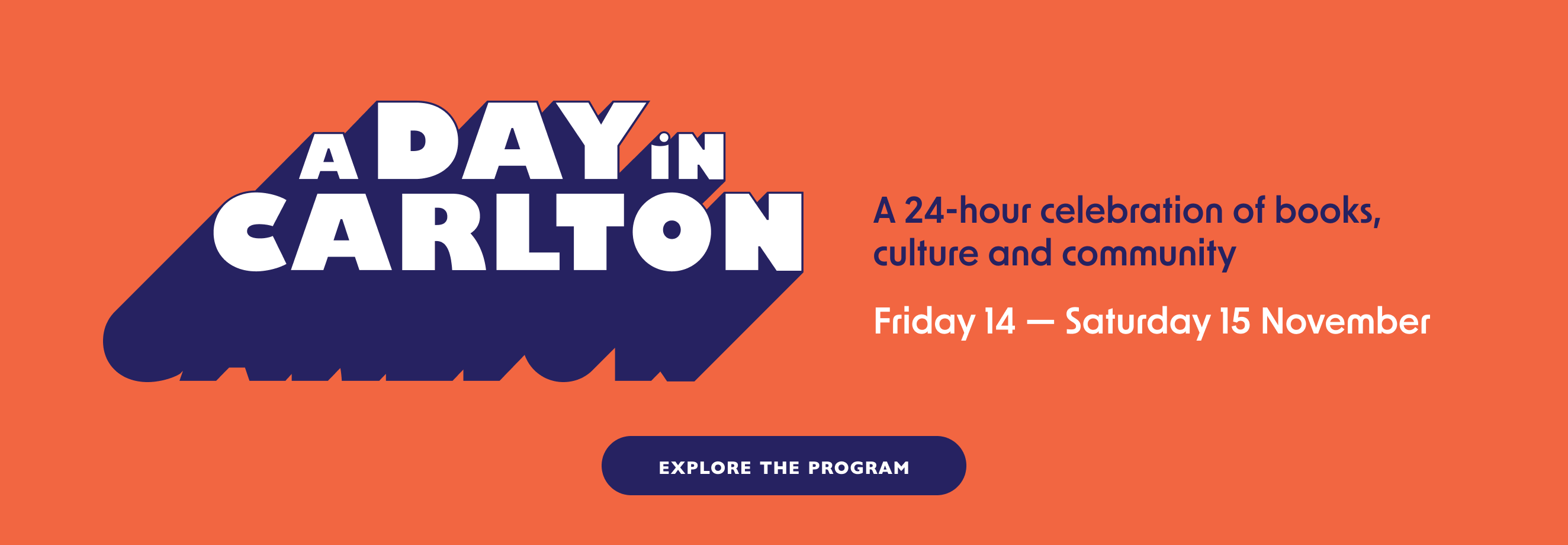 Explore the program for A Day in Carlton, Friday 14–Saturday 15 November