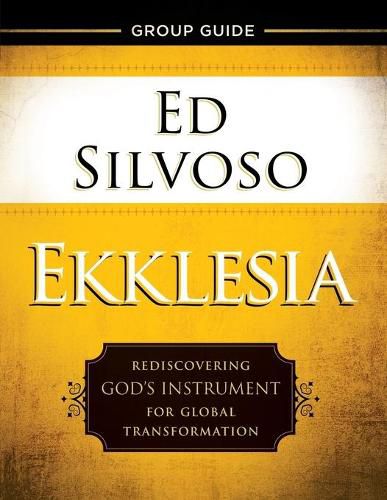 Cover image for Ekklesia Group Guide - Rediscovering God"s Instrument for Global Transformation