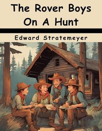 Cover image for The Rover Boys On A Hunt