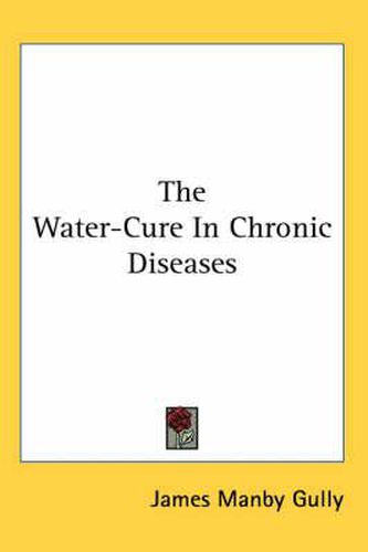 Cover image for The Water-Cure in Chronic Diseases