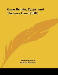 Cover image for Great Britain, Egypt, and the Suez Canal (1884)