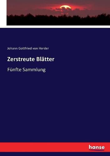 Zerstreute Blatter: Funfte Sammlung