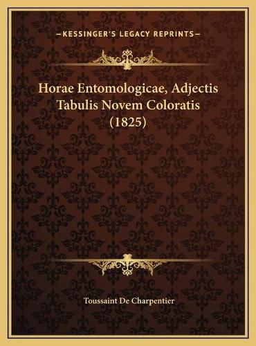 Cover image for Horae Entomologicae, Adjectis Tabulis Novem Coloratis (1825)Horae Entomologicae, Adjectis Tabulis Novem Coloratis (1825)