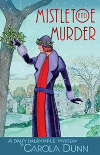 Cover image for Mistletoe and Murder: A Daisy Dalrymple Mystery