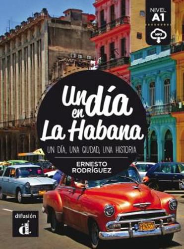 Cover image for Un dia en...: Un dia en La Habana (A1) - libro + MP3 descargable