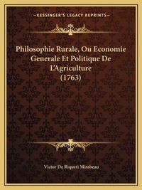 Cover image for Philosophie Rurale, Ou Economie Generale Et Politique de La Acentsacentsa A-Acentsa Acentsagriculture (1763)