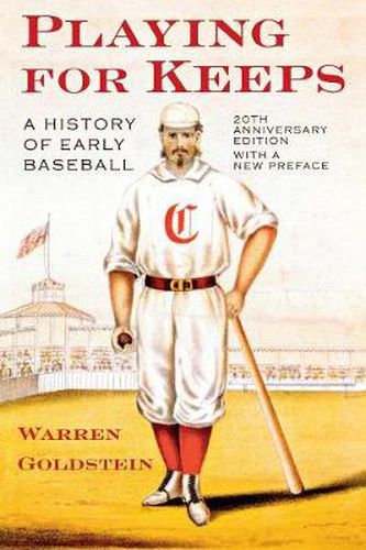 Cover image for Playing for Keeps: A History of Early Baseball