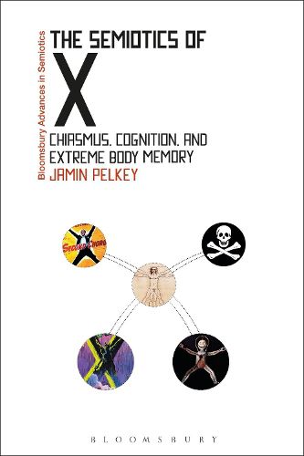 Cover image for The Semiotics of X: Chiasmus, Cognition, and Extreme Body Memory