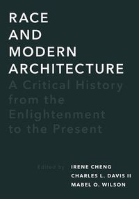 Cover image for Race and Modern Architecture: A Critical History from the Enlightenment to the Present