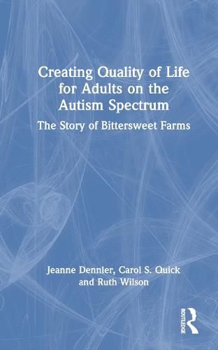 Creating Quality of Life for Adults on the Autism Spectrum: The Story of Bittersweet Farms