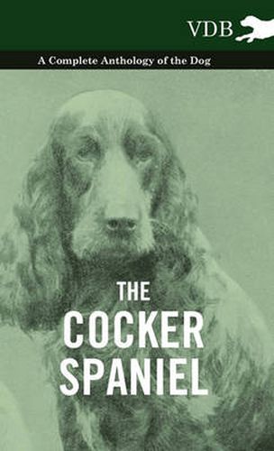 Cover image for The Cocker Spaniel - A Complete Anthology of the Dog -