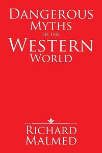 Cover image for Dangerous Myths of the Western World