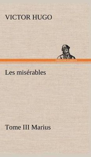 Cover image for Les miserables Tome III Marius