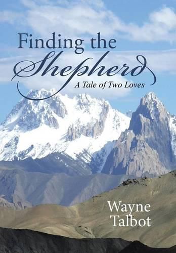 Cover image for Finding the Shepherd: A Tale of Two Loves