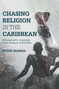 Cover image for Chasing Religion in the Caribbean: Ethnographic Journeys from Antigua to Trinidad