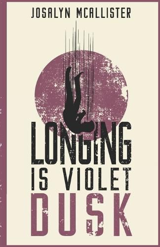 Cover image for Longing is Violet Dusk