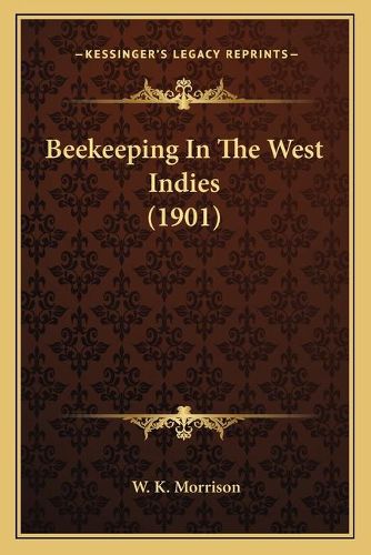 Cover image for Beekeeping in the West Indies (1901)