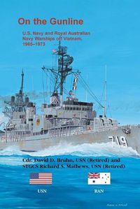 Cover image for On the Gunline: U.S. Navy and Royal Australian Navy Warships Off Vietnam, 1965-1973