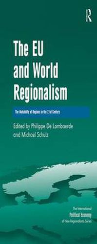 Cover image for The EU and World Regionalism: The Makability of Regions in the 21st Century