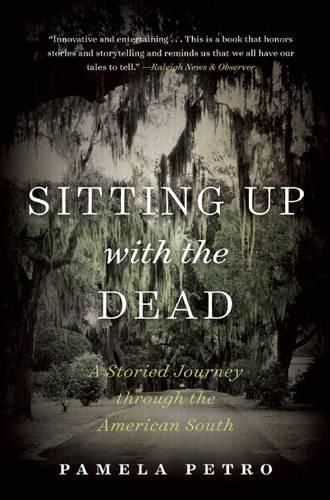 Sitting Up with the Dead: A Storied Journey Through the American South