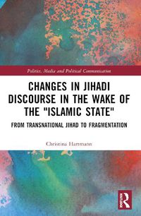 Cover image for Changes in Jihadi Discourse in the Wake of the "Islamic State"