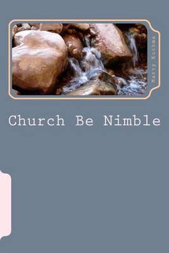 Cover image for Church Be Nimble: Organizational Dynamics and Creativity in Mainline Congregations