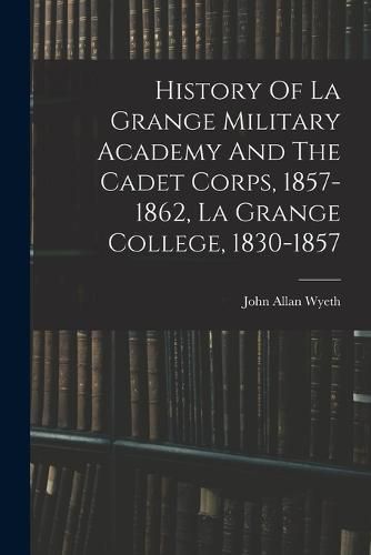 History Of La Grange Military Academy And The Cadet Corps, 1857-1862, La Grange College, 1830-1857