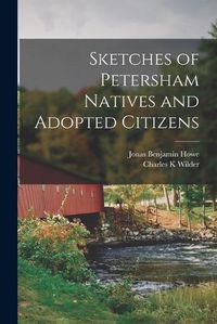 Cover image for Sketches of Petersham Natives and Adopted Citizens