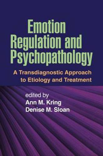 Cover image for Emotion Regulation and Psychopathology: A Transdiagnostic Approach to Etiology and Treatment