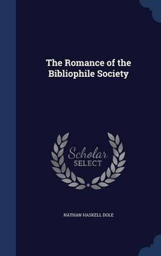 The Romance of the Bibliophile Society