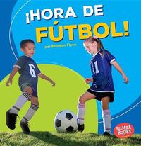 Cover image for !Hora de Futbol! (Soccer Time!)