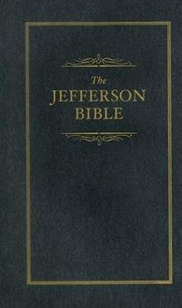 Cover image for Jefferson Bible: The Life and Morals of Jesus of Nazareth